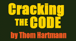 Thom Hartmann Cracking the Code